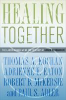 Healing together the labor-management partnership at Kaiser Permanente /