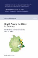 Health among the elderly in Germany new evidence on disease, disability and care need /