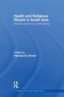 Health and religious rituals in South Asia disease, possession, and healing /