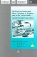 Health continuum and data exchange in Belgium and in the Netherlands proceeedings of Medical Informatics Congress (MIC 2004) & 5th Belgian e-Health Conference /