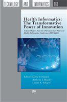 Health informatics the transformative power of innovation, selected papers from the 19th Australian National Health Informatics Conference (HIC 2011) /