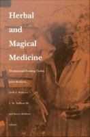 Herbal and magical medicine traditional healing today /