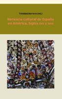 Herencia cultural de España en América siglos XVII y XVIII /