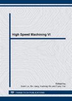 High speed machining. selected, peer reviewed papers from the 6th International Conference on High Speed Machining (ICHSM2014), July 24-25, 2014, Harbin, China /