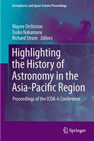 Highlighting the History of Astronomy in the Asia-Pacific Region Proceedings of the ICOA-6 Conference /