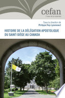 Histoire de la délégation apostolique du Saint-Siège au Canada /