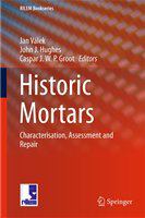 Historic Mortars Characterisation, Assessment and Repair /