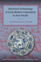 Historical archaeology of early modern colonialism in Asia-Pacific.