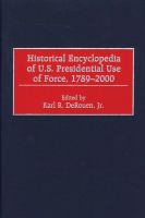 Historical encyclopedia of U.S. presidential use of force, 1789-2000