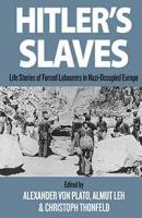 Hitler's Slaves : Life Stories of Forced Labourers in Nazi-Occupied Europe /