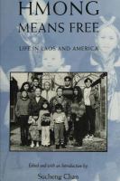 Hmong means free : life in Laos and America /