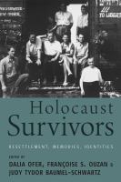 Holocaust survivors resettlement, memories, identities /