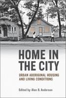 Home in the city : urban Aboriginal housing and living conditions /