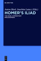 Homer's Iliad the Basel commentary : Prolegomena /