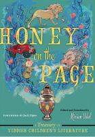 Honey on the page : a treasury of Yiddish children's literature /