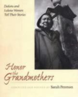 Honor the grandmothers : Dakota and Lakota women tell their stories /