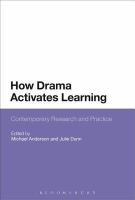 How drama activates learning contemporary research and practice /