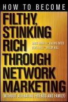 How to become filthy, stinking rich through network marketing without alienating friends and family /