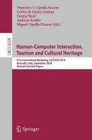 Human Computer Interaction, Tourism and Cultural Heritage First International Workshop, HCITOCH 2010, Brescello, Italy, September 7-8, 2010 Revised Selected Papers /