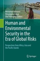 Human and Environmental Security in the Era of Global Risks Perspectives from Africa, Asia and the Pacific Islands /