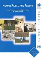 Human rights and prisons trainer's guide on human rights training for prison officials /