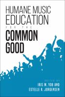 Humane music education for the common good /