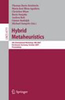 Hybrid Metaheuristics 4th International Workshop,HM 2007, Dortmund, Germany, October 8-9, 2007, Proceedings /