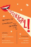 Hysterical! : women in American comedy /
