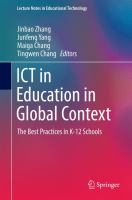 ICT in Education in Global Context The Best Practices in K-12 Schools /