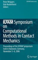 IUTAM Symposium on Computational Methods in Contact Mechanics Proceedings of the IUTAM Symposium held in Hannover, Germany, November 5-8, 2006 /