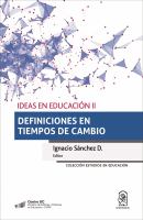 Ideas en educacion II Definiciones en tiempos de cambio /