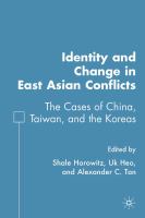 Identity and change in East Asian conflicts the cases of China, Taiwan, and the Koreas /