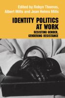 Identity politics at work resisting gender, gendering resistance /