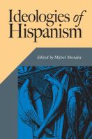 Ideologies of Hispanism /