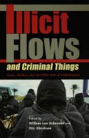 Illicit flows and criminal things : states, borders, and the other side of globalization /