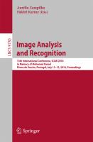 Image Analysis and Recognition 13th International Conference, ICIAR 2016, in Memory of Mohamed Kamel, Póvoa de Varzim, Portugal, July 13-15, 2016, Proceedings /