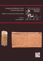 Image and identity in the ancient Near East : papers in memoriam Pierre Amiet /