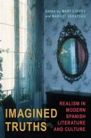 Imagined truths realism in modern Spanish literature and culture /