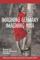 Imagining Germany imagining Asia : essays in Asian-German Studies /