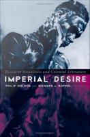 Imperial desire : dissident sexualities and colonial literature /