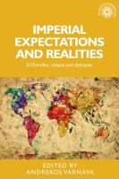 Imperial expectations and realities El Dorados, utopias and dystopias /