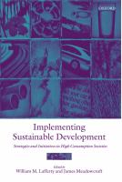 Implementing sustainable development strategies and initiatives in high consumption societies /