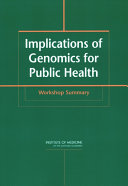 Implications of genomics for public health workshop summary /