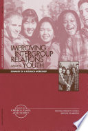 Improving intergroup relations among youth summary of a research workshop /