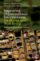 Improving organizational interventions for stress and well-being addressing process and context /