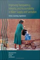 Improving transparency, integrity, and accountability in water supply and sanitation action, learning, experiences /