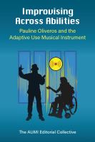 Improvising across abilities : Pauline Oliveros and the Adaptive Use Musical Instrument /