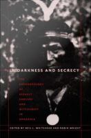 In Darkness and Secrecy The Anthropology of Assault Sorcery and Witchcraft in Amazonia /
