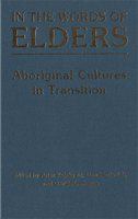 In the Words of Elders : Aboriginal Cultures in Transition.