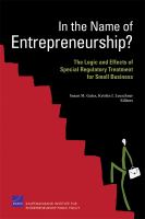 In the name of entrepreneurship? the logic and effects of special regulatory treatment for small business /